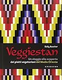 Veggiestan. Un viaggio alla scoperta dei piatti vegetariani del Medio Oriente