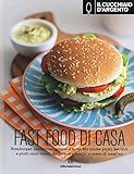 Il Cucchiaio d'Argento: Fast Food di Casa
